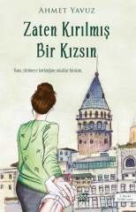 ZATEN KIRILMIŞ BİR KIZSIN
