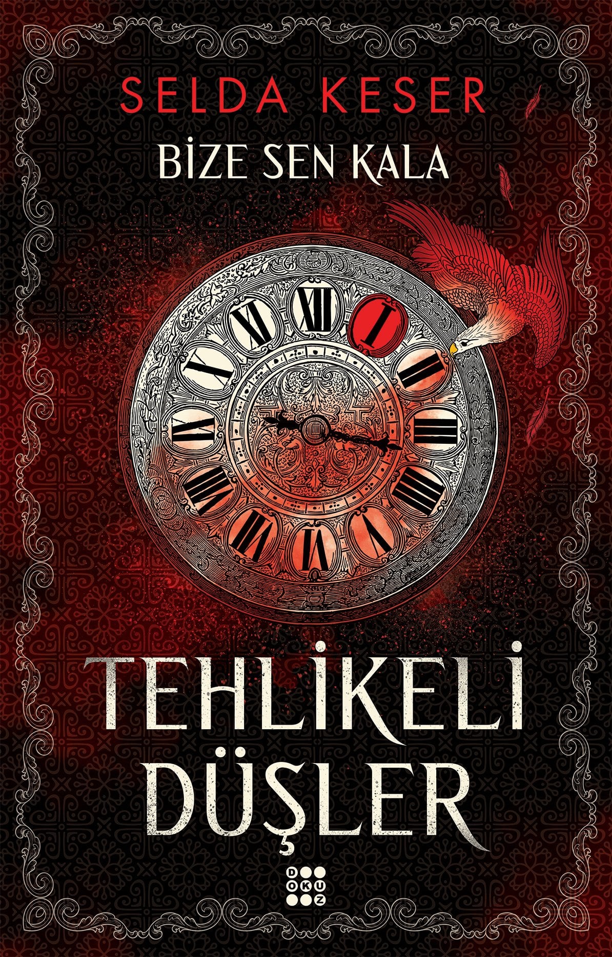 BİZE SEN KALA 1 - TEHLİKELİ DÜŞLER