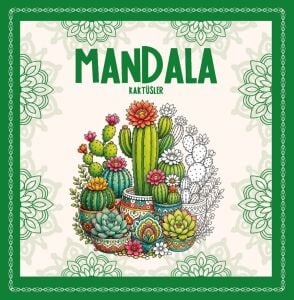 Mandala Kaktüsler - Yetişkinler İçin Stres Giderici Boyama Kitabı