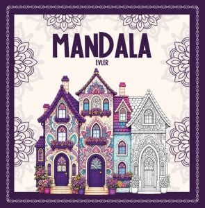 Mandala Evler - Yetişkinler İçin Stres Giderici Boyama Kitabı