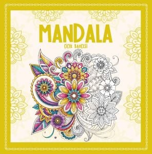 Mandala Çiçek Bahçesi - Yetişkinler İçin Stres Giderici Boyama Kitabı