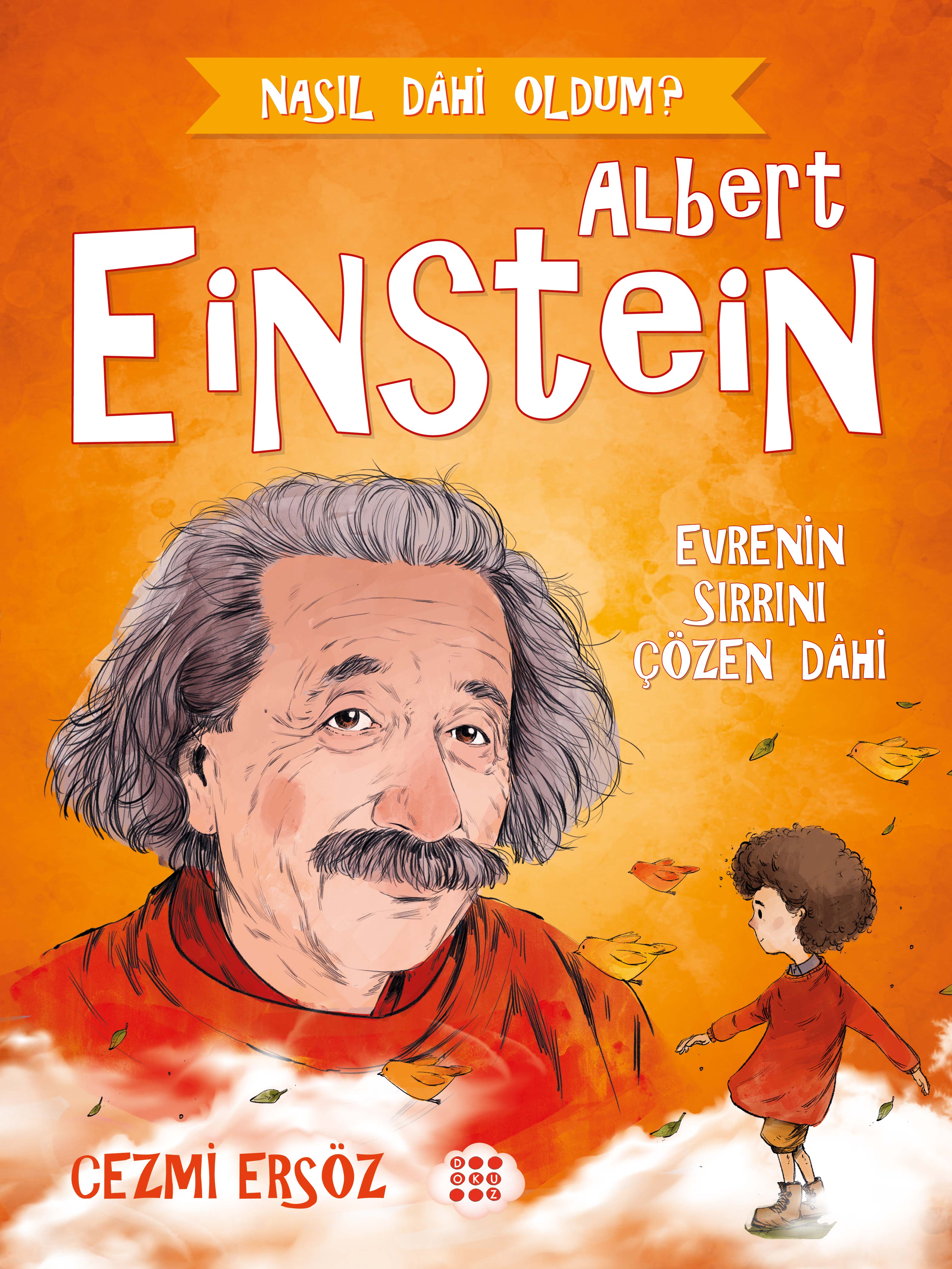 ALBERT EİNSTEİN – EVRENİN SIRRINI ÇÖZEN DAHİ