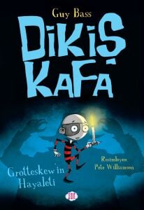 DİKİŞ KAFA 3 / GROTTESKEW’İN HAYALETİ