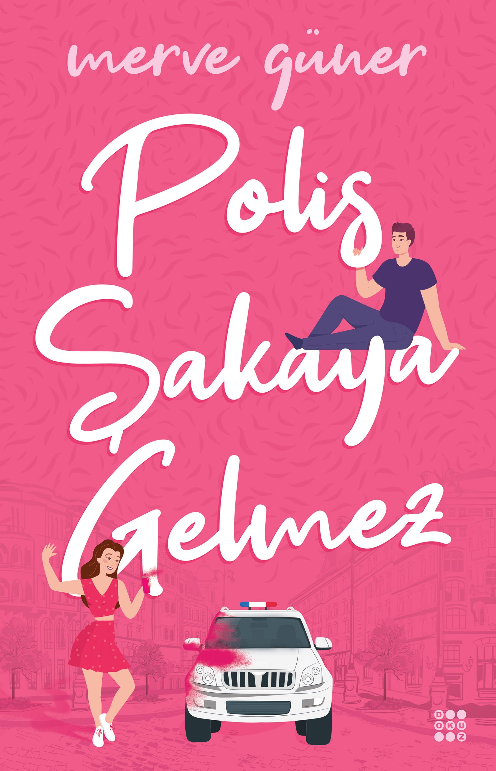 POLİS ŞAKAYA GELMEZ