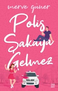 POLİS ŞAKAYA GELMEZ
