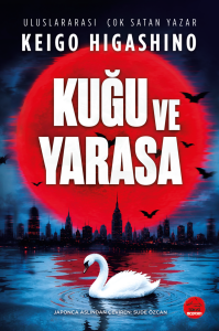 KUĞU VE YARASA / KEIGO HIGASHINO