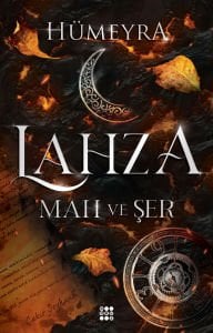 LAHZA 1 - MAH VE ŞER (CİLTLİ)