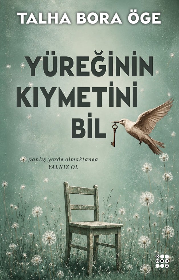 Yüreğinin Kıymetini Bil - Talha Bora Öge - Dokuz Yayınları Kişisel Gelişim Edebiyat Kitabı