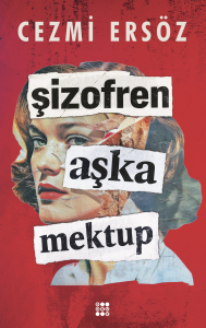 ŞİZOFREN AŞKA MEKTUP